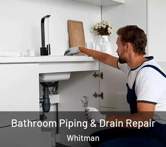  Bathroom Piping & Drain Repair Whitman