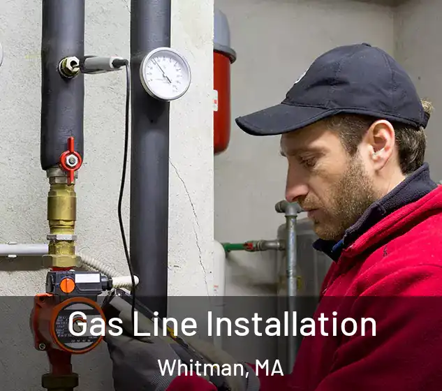  Gas Line Installation Whitman, MA