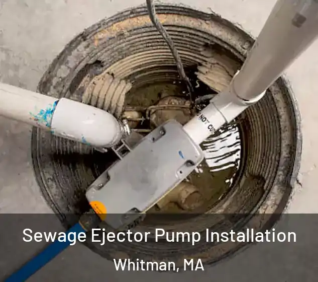  Sewage Ejector Pump Installation Whitman, MA