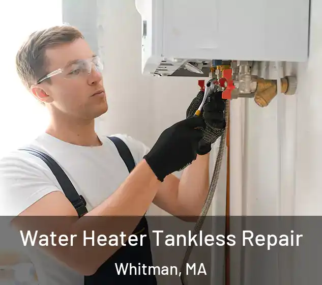  Water Heater Tankless Repair Whitman, MA