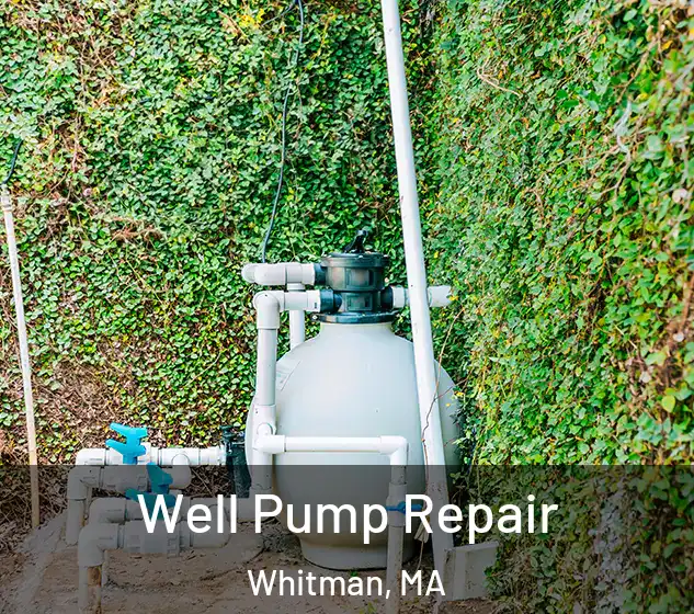  Well Pump Repair Whitman, MA